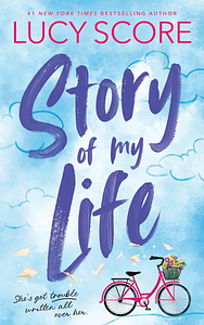 Story Of My Life by Lucy Score