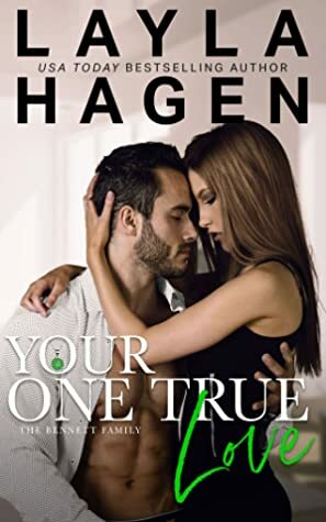 Your One True Love by Layla Hagen