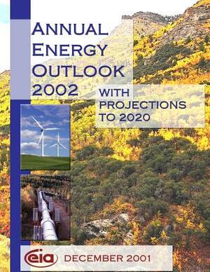 Annual Energy Outlook 2002 With Projections to 2020 by Energy Information Administration