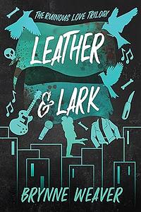 Leather &amp; Lark by Brynne Weaver