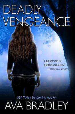 Deadly Vengeance by Ava Bradley