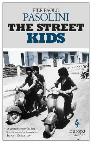 The Street Kids by Pier Paolo Pasolini, Ann Goldstein