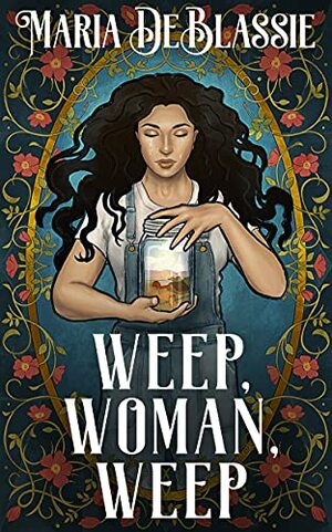 Weep, Woman, Weep  by Maria DeBlassie