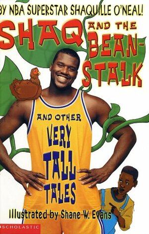 Shaq and the Beanstalk: And Other Very Tall Tales by Shaquille O'Neal