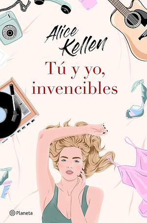 Tú y yo, invencibles by Alice Kellen