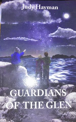 Guardians of the Glen by Judy Hayman