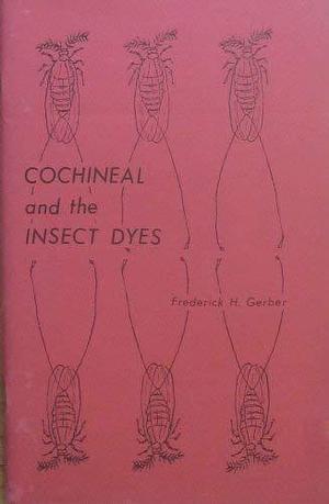 Cochineal and the Insect Dyes by The author, 1978