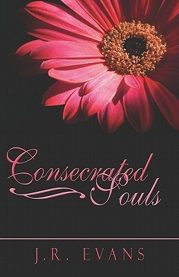 Consecrated Souls by J.R. Evans