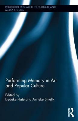 Performing Memory in Art and Popular Culture by 