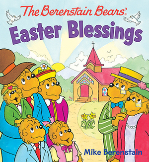 The Berenstain Bears Easter Blessings by Mike Berenstain