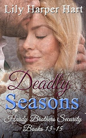 Deadly Seasons: Hardy Brothers Security Books 13-15 by Lily Harper Hart