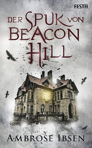 Der Spuk von Beacon Hill by Ambrose Ibsen