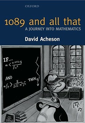 1089 and All That: A Journey into Mathematics by David Acheson