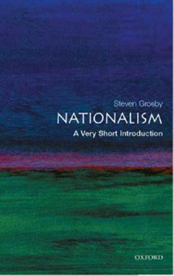 Nationalism: A Very Short Introduction by Steven Grosby