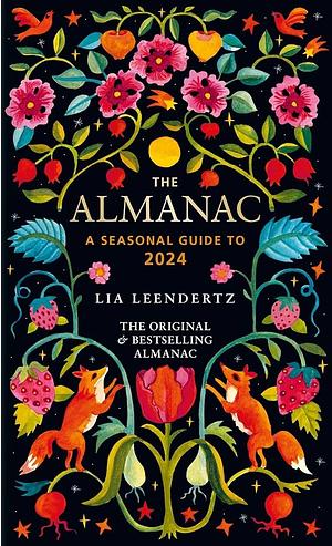 The Almanac: A Seasonal Guide to 2024 by Lia Leendertz