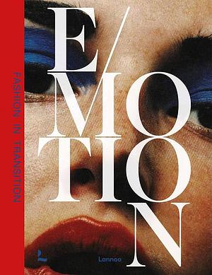 Emotion: Fashion in Transition by Kaat Debo, Alistair O'Neill, Caroline Evans