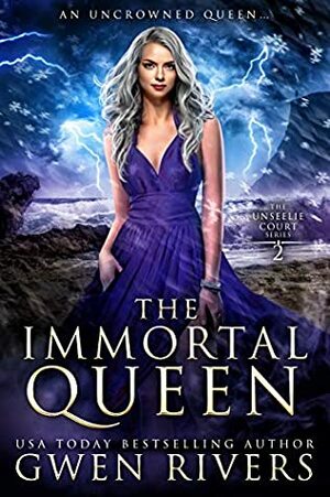 The Immortal Queen by Gwen Rivers