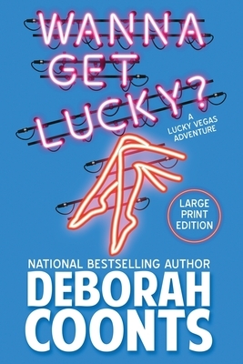 Wanna Get Lucky?: Large Print Edition by Deborah Coonts