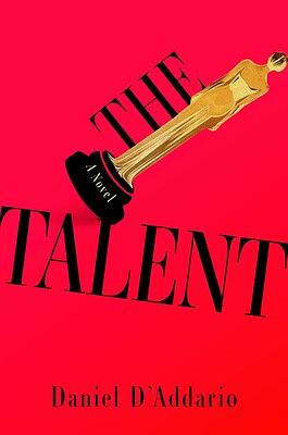 The Talent by Daniel D'Addario