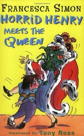 Horrid Henry Meets the Queen by Francesca Simon