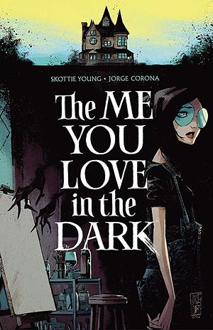 The Me You Love in the Dark #1 by Jean-François Beaulieu, Skottie Young