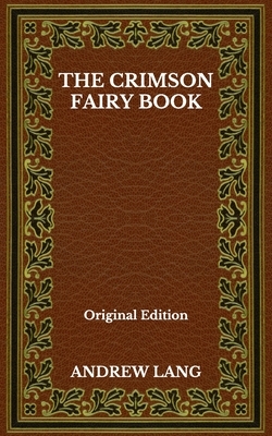 The Crimson Fairy Book - Original Edition by Andrew Lang