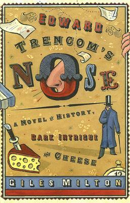 Edward Trencom's Nose: A Novel of History, Dark Intrigue and Cheese by Giles Milton