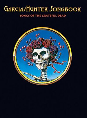 Garcia/Hunter Songbook: Songs of the Grateful Dead by Robert C. Hunter