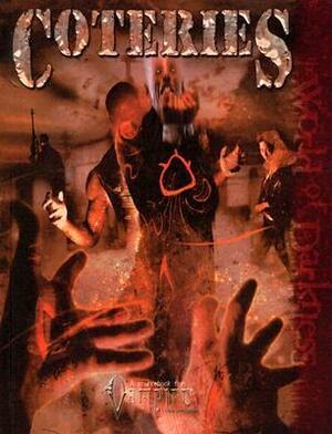 Coteries (Vampire: The Requiem) by Kraig Blackwelder, Matthew McFarland, Jacob Klünder, Will Hindmarch