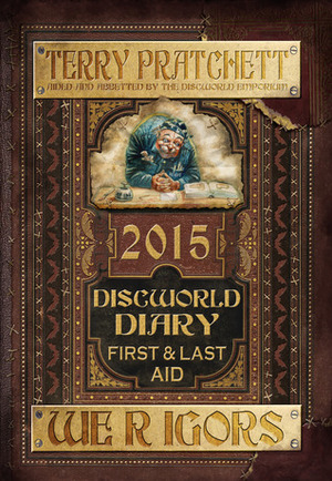 Discworld Diary 2015: We R Igors: First and Last Aid by The Discworld Emporium, Terry Pratchett