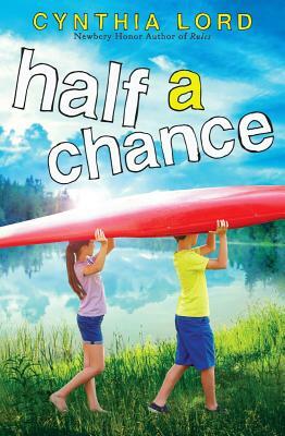 Half a Chance by Cynthia Lord