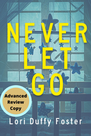 Never Let Go by Lori Duffy Foster