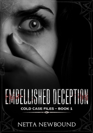 Embellished Deception (Cold Case Files #1) by Netta Newbound