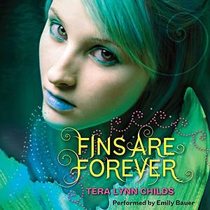 Fins Are Forever by Tera Lynn Childs