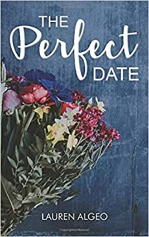 The Perfect Date by Lauren Algeo