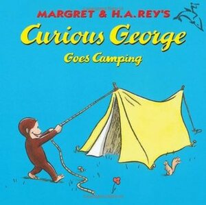 Curious George Goes Camping by Margret Rey, H.A. Rey