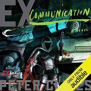 Ex-Communication by Peter Clines