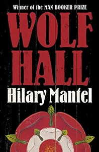 Wolf Hall by Hilary Mantel