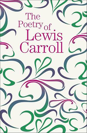 The Poems of Lewis Carroll by Lewis Carroll