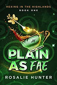 Plain as Fae: A Paranormal Women's Fiction Novel by Rosalie Hunter