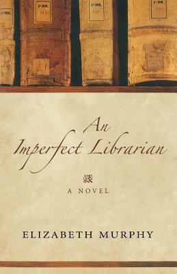 An Imperfect Librarian by Elizabeth Murphy