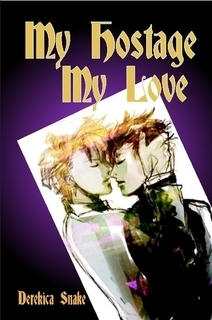 My Hostage My Love by Derekica Snake