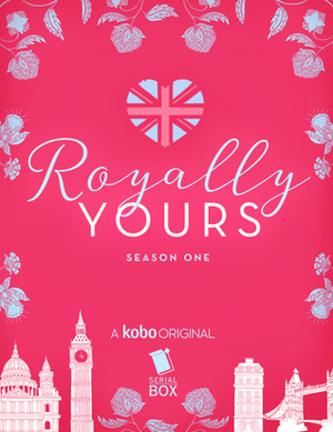 Royally Yours: The Complete Season One by Kate McMurray, Liz Maverick, K.M. Jackson, Megan Frampton, Falguni Kothari