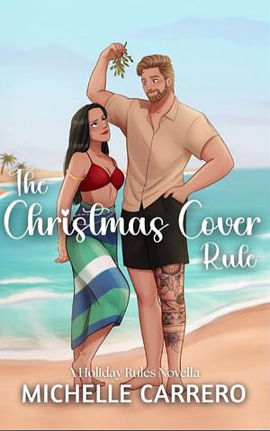 The Christmas Cover Rule by Michelle Carrero