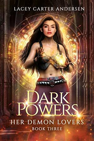 Dark Powers: A Paranormal Reverse Harem Romance by Lacey Carter Andersen