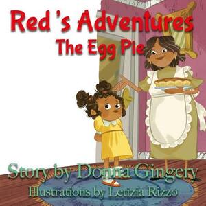 Red's Adventures: The Egg Pie by Donna Gingery