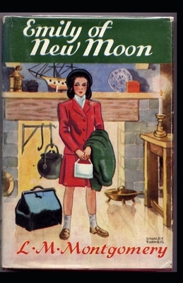 Emily of New Moon Illustrated by L.M. Montgomery