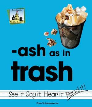 Ash as in Trash by Pam Scheunemann