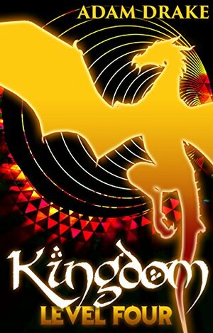 Kingdom Level Four: LitRPG by Adam Drake