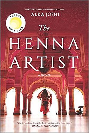 NEW-The Henna Artist: A Novel by Alka Joshi, Alka Joshi